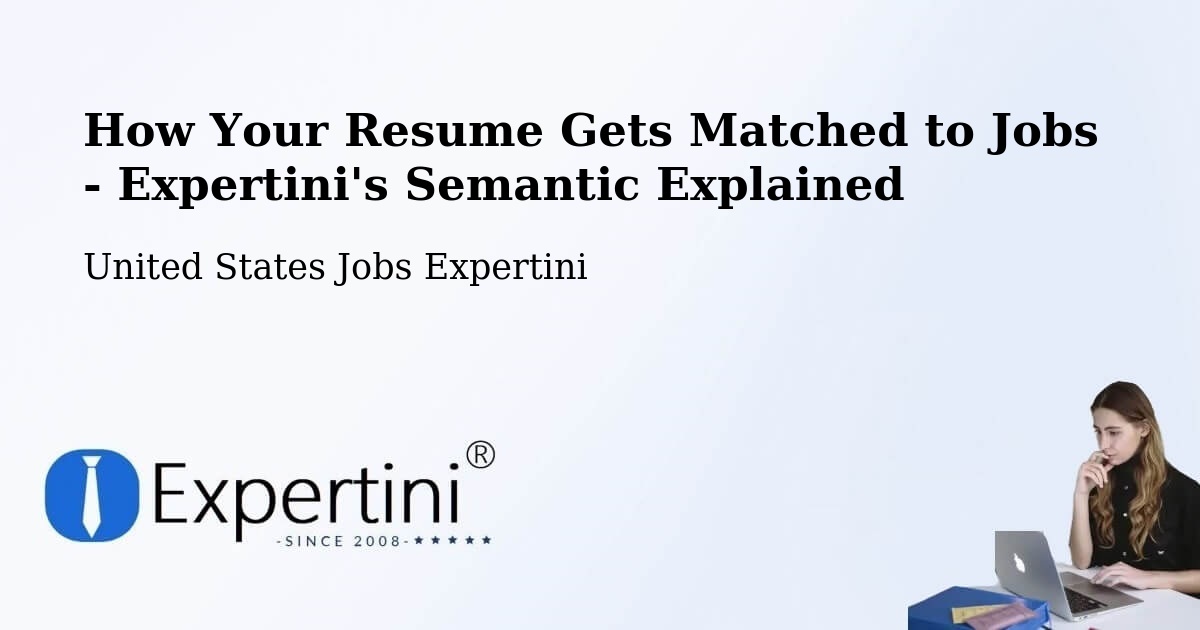 How Your Resume Gets Matched to Jobs - Expertini's Semantic Explained - United States Jobs Expertini